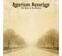 AMERICAN AQUARIUM - Bible & The Bottle