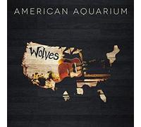 American Aquarium - Wolves