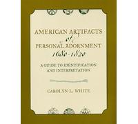 American Artifacts of Personal Adornment, 1680-1820: A Guide to Identification and Interpretation (American Association for State and Local History)