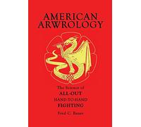 American Arwrology: The Science of All-Out Hand-To-Hand Fighting