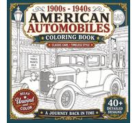 American Automobiles Coloring Book: 1900 - 1940s Classic Cars & Timeless Style