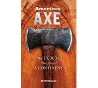 American Axe: The Tool That Shaped a Continent