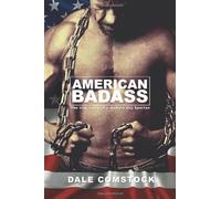 [American Badass: The true story of a modern day Spartan] [By: Comstock, Dale] [June, 2013]