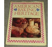 American Baking Heritage: An Evocative Collection of Timeless American Baking Recipes