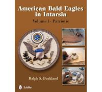 American Bald Eagles in Intarsia: Volume 1, Patriotic