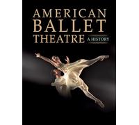 American Ballet Theatre: A History