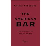 The American Bar: The Artistry of Mixing Drinks