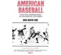 American Baseball. Vol. 2 : From the Commissioners to Continental Expansion