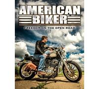 American Biker: Freedom on the Open Road