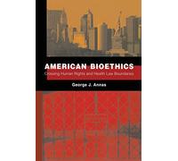 American Bioethics: Crossing Human Rights and Health Law Boundaries