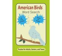 American Birds Word Search: Word Search Puzzles with Easy to Read Print about U.S. Birds, All Regions, All Species, | and More | 6x9 inches, 120 pages ... For Gift, Vacation, Holidays, and Relaxation