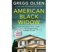 American Black Widow : The shocking true story of a preacher's wife turned killer
