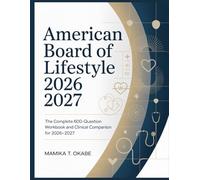 AMERICAN BOARD OF LIFESTYLE 2026 2027: *The Complete 600-Question Workbook and Clinical Companion for 2026-2027*
