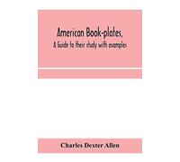 American book-plates, a guide to their study with examples