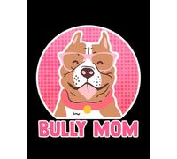American Bully Gift Bully Mom Dog Owner American Bully 3: Notebook/Journal 8.5x11 inches