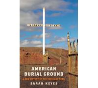 American Burial Ground : A New History of the Overland Trail