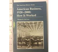American Business, 1920-2000: How it Worked (American History S.)
