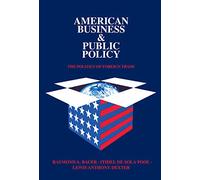 American Business and Public Policy: The politics of foreign trade