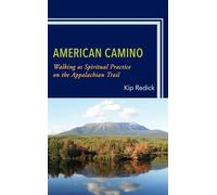 American Camino: Walking as Spiritual Practice on the Appalachian Trail (Toposophia: Thinking Place/Making Space)