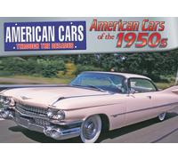 American Cars of the 1950s (American Cars Through the Decades)