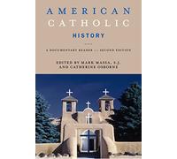American Catholic History, Second Edition: A Documentary Reader