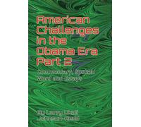 American Challenges in the Obama Era Part 2: Commentary, Spoken Word and Essays (AMERICAN CHALLENGES in the OBAMA ERA PARTS 1 AND 2)