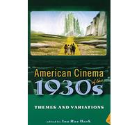 American Cinema of the 1930s: Themes and Variations (Screen Decades: American Culture/American Cinema)