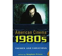American Cinema of the 1980s: Themes and Variations (Screen Decades)