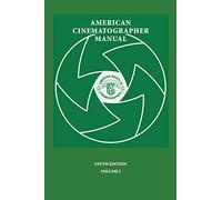 American Cinematographer Manual 9th Ed. Vol. I