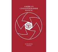American Cinematographer Manual Vol. I: 1