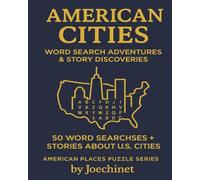 American Cities - Word Search Adventures & Story Discoveries: 50 Word Searches + Captivating Stories from America’s Greatest Cities (AMERICAN PLACES PUZZLE SERIES)