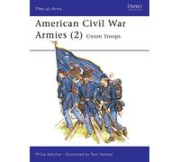 American Civil War Armies (2): Union Troops: No.2 (Men-at-Arms)