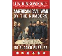 American Civil War by the Numbers: 50 Suknowku Puzzles
