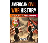 American Civil War History Book: The Conflict That Shaped a Nation