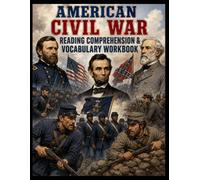 American Civil War Workbook: Reading Comprehension & Vocabulary (Reading Comprehension & Vocabulary Workbook)