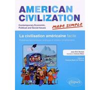 American Civilization Made Simple la Civilisation Américaine Facile. Problèmes Économiques, Politiques et Sociaux Contemporains de Jean-Éric Branaa (7 avril 2015) Broché