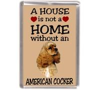 American Cocker Spaniel Fridge Magnet "A House is Not a Home Without "