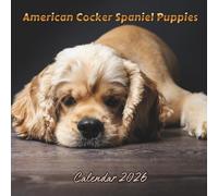 American Cocker Spaniel Puppies Calendar 2026: Organizer For Home & Office From January to December For Men, Women