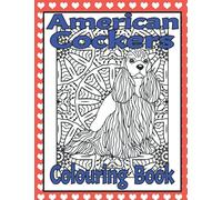American Cockers Colouring Book: Gifts for cocker spaniel lovers (Spaniel Dog Breed Colouring Books by Trevlora)