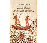 American Colonial History: Clashing Cultures and Faiths