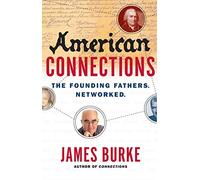 American Connections: The Founding Fathers. Networked.