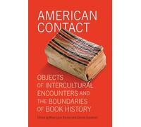 American Contact: Objects of Intercultural Encounters and the Boundaries of Book History (Material Texts)