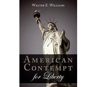 American Contempt for Liberty (Hoover Institution Press Publication)