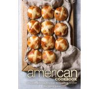 American Cookbook: Discover Delicious American Recipes from All-Over the United States