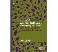 American Cookbooks of Community and Place : Emergence and Early Surrounding Discourse
