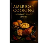 American Cooking.: Comfort made simple.: 5 (Luca’s Home Cooking Series.)
