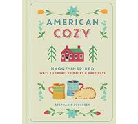 American Cozy: Hygge-inspired Ways to Create Comfort & Happiness