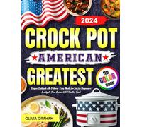 American Crock Pot Greatest Recipes Cookbook with Pictures 2024: Easy Meals for Two for Beginners Crockpot: Slow Cooker USA Healthy Food HD Color Book (Top Chef's Bible)
