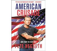 American Crusade: Our Fight to Stay Free by Pete Hegseth