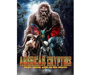 American Cryptids: Bigfoot, Goatman, Aliens and Real Monsters